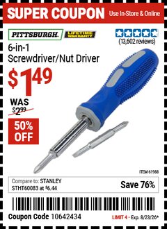 Harbor Freight Coupon PITTSBURGH 6-IN-1 SCREWDRIVER/NUT DRIVER Lot No. 61988/69470 Expired: 8/23/26 - $1.49