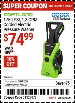 Harbor Freight Coupon PORTLAND 1750 PSI, 1.3 GPM CORDED ELECTRIC PRESSURE WASHER Lot No. 63254/63255 Expired: 10/18/26 - $74.99