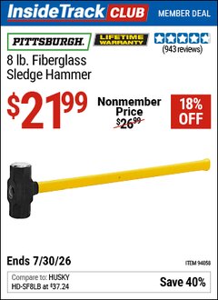 Harbor Freight ITC Coupon PITTSBURGH 8 LB. FIBERGLASS SLEDGE HAMMER Lot No. 94058 Dates Valid: 12/31/69 - 7/30/26 - $21.99
