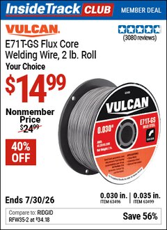 Harbor Freight ITC Coupon VULCAN E71T-GS FLUX CORE WELDING WIRE, 2 LB. ROLL Lot No. 63496/63499 Dates Valid: 12/31/69 - 7/30/26 - $14.99