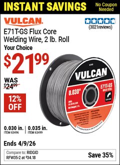 Harbor Freight Coupon VULCAN E71T-GS FLUX CORE WELDING WIRE, 2 LB. ROLL Lot No. 63496/63499 Expired: 4/9/26 - $21.99