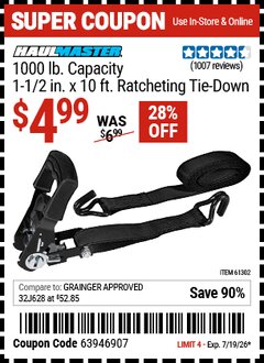 Harbor Freight Coupon HAUL-MASTER 1000 LB. CAPACITY, 1-1/2 IN. X 10 FT. RATCHETING TIE-DOWN Lot No. 61302 EXPIRES: 7/19/26 - $4.99