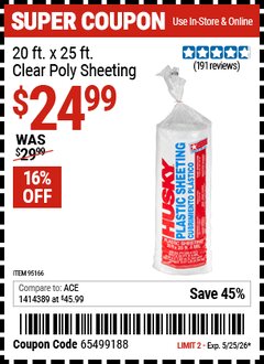 Harbor Freight Coupon HUSKY 20 FT. X 25 FT. CLEAR POLY SHEETING Lot No. 95166 Expired: 5/25/26 - $24.99