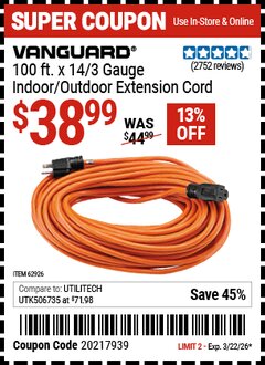 Harbor Freight Coupon VANGUARD 100 FT. X 14/3 GAUGE INDOOR/OUTDOOR EXTENSION CORD, ORANGE Lot No. 62926 Valid Thru: 3/22/26 - $38.99