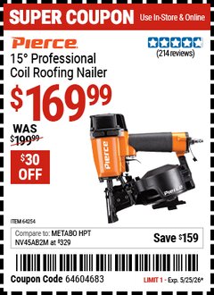Harbor Freight Coupon PIERCE 15&deg; PROFESSIONAL COIL ROOFING NAILER Lot No. 64254 Expired: 5/25/26 - $169.99