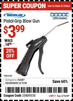 Harbor Freight Coupon MERLIN PISTOL-GRIP BLOW GUN Lot No. 63568 Expired: 2/16/26 - $3.99