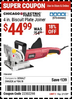 Harbor Freight Coupon CHICAGO ELECTRIC POWER TOOLS 4 IN. BISCUIT PLATE JOINER Lot No. 68987 Valid Thru: 2/1/26 - $44.99