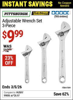 Harbor Freight Coupon PITTSBURGH ADJUSTABLE WRENCH SET, 3-PIECE Lot No. 47099 EXPIRES: 3/5/26 - $9.99