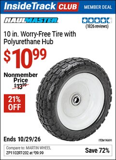 Harbor Freight ITC Coupon HAUL-MASTER 10 IN. WORRY-FREE TIRE WITH POLYURETHANE HUB Lot No. 96691 Dates Valid: 12/31/69 - 10/29/26 - $10.99