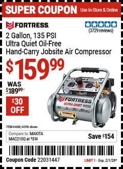 Harbor Freight Coupon FORTRESS 2 GALLON, 135 PSI ULTRA QUIET OIL-FREE HAND-CARRY JOBSITE AIR COMPRESSOR Lot No. 64596/64688 Valid Thru: 2/1/26 - $159.99