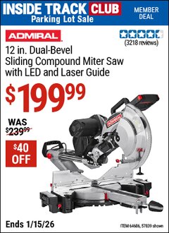 Harbor Freight ITC Coupon ADMIRAL 12 IN. DUAL-BEVEL SLIDING COMPOUND MITER SAW WITH LED AND LASER GUIDE Lot No. 57839/64686 Dates Valid: 12/31/69 - 1/15/26 - $199.99