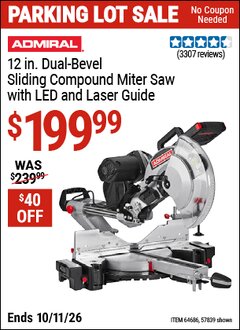 Harbor Freight Coupon ADMIRAL 12 IN. DUAL-BEVEL SLIDING COMPOUND MITER SAW WITH LED AND LASER GUIDE Lot No. 57839/64686 Expired: 10/11/26 - $199.99