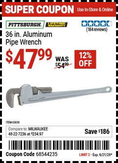 Harbor Freight Coupon PITTSBURGH 36 IN. ALUMINUM PIPE WRENCH Lot No. 63650 Valid Thru: 6/21/26 - $47.99