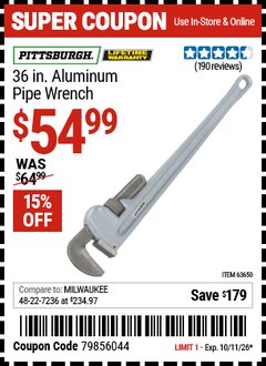 Harbor Freight Coupon PITTSBURGH 36 IN. ALUMINUM PIPE WRENCH Lot No. 63650 Valid Thru: 10/11/26 - $54.99