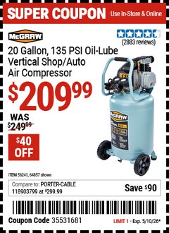 Harbor Freight Coupon MCGRAW 20 GALLON, 135 PSI OIL-LUBE VERTICAL SHOP/AUTO AIR COMPRESSOR Lot No. 64857/56241 Expired: 5/10/26 - $209.99