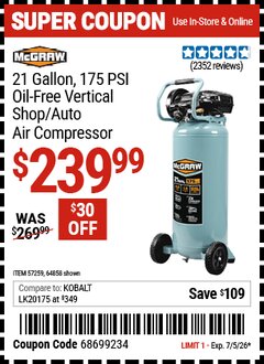 Harbor Freight Coupon MCGRAW 21 GALLON, 175 PSI OIL-FREE VERTICAL SHOP/AUTO AIR COMPRESSOR Lot No. 64858/57259 Expired: 7/5/26 - $239.99