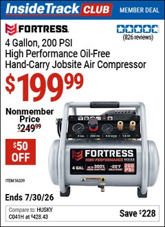 Harbor Freight ITC Coupon FORTRESS 4 GALLON, 200 PSI HIGH PERFORMANCE OIL-FREE HAND-CARRY JOBSITE AIR COMPRESSOR Lot No. 56339 Dates Valid: 12/31/69 - 7/30/26 - $199.99