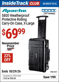 Harbor Freight ITC Coupon APACHE 5800 WEATHERPROOF PROTECTIVE ROLLING CARRY-ON CASE, X-LARGE Lot No. 64819 Dates Valid: 12/31/69 - 10/29/26 - $69.99