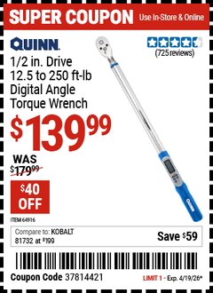 Harbor Freight Coupon QUINN 1/2 IN. DRIVE, 12.5 TO 250 FT-LB DIGITAL ANGLE TORQUE WRENCH Lot No. 64916 Valid Thru: 4/19/26 - $139.99