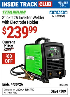 Harbor Freight ITC Coupon TITANIUM STICK 225 INVERTER WELDER WITH ELECTRODE HOLDER Lot No. 64978 Dates Valid: 12/31/69 - 4/30/26 - $239.99