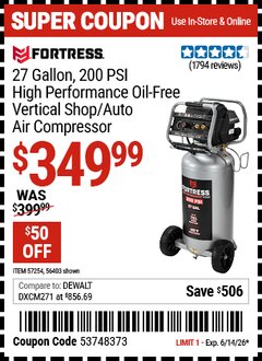 Harbor Freight Coupon FORTRESS 27 GALLON, 200 PSI HIGH PERFORMANCE OIL-FREE VERTICAL SHOP/AUTO AIR COMPRESSOR Lot No. 56403/57254 Expired: 6/14/26 - $349.99