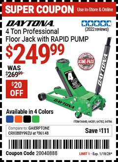 Harbor Freight Coupon DAYTONA 4 TON PROFESSIONAL FLOOR JACK WITH RAPID PUMP Lot No. 56640/64201/64782/56263/64786 EXPIRES: 1/19/26 - $249.99