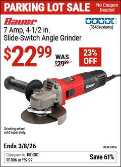 Harbor Freight Coupon BAUER 7 AMP, 4-1/2 IN. SLIDE-SWITCH ANGLE GRINDER Lot No. 64856 Expired: 3/8/26 - $22.99