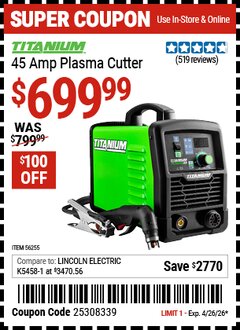 Harbor Freight Coupon TITANIUM 45 AMP PLASMA CUTTER Lot No. 56255 Valid Thru: 4/26/26 - $699.99
