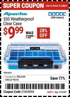 Harbor Freight Coupon APACHE 550 WEATHERPROOF CLEAR CASE Lot No. 56378 EXPIRES: 4/13/26 - $9.99