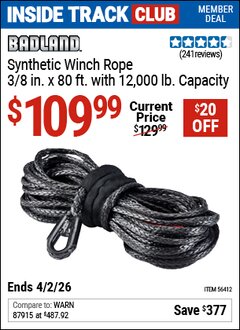 Harbor Freight Coupon BADLAND SYNTHETIC WINCH ROPE, 3/8 IN. X 80 FT. WITH 12,000 LB. CAPACITY Lot No. 56412 Valid: 12/31/69 - 4/2/26 - $109.99