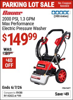 Harbor Freight Coupon BAUER 2000 PSI, 1.3 GPM MAX PERFORMANCE ELECTRIC PRESSURE WASHER Lot No. 56877 Valid Thru: 6/7/26 - $149.99
