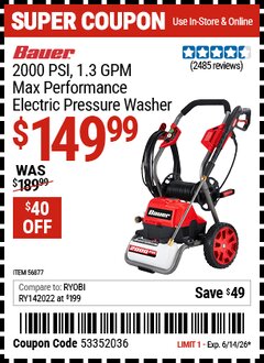 Harbor Freight Coupon BAUER 2000 PSI, 1.3 GPM MAX PERFORMANCE ELECTRIC PRESSURE WASHER Lot No. 56877 Expired: 6/14/26 - $149.99
