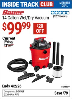 Harbor Freight Coupon BAUER 14 GALLON WET/DRY VACUUM Lot No. 56579 Valid: 12/31/69 - 4/2/26 - $99.99