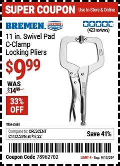 Harbor Freight Coupon BREMEN 11 IN. SWIVEL PAD C-CLAMP LOCKING PLIERS Lot No. 63865 Valid Thru: 9/13/26 - $9.99