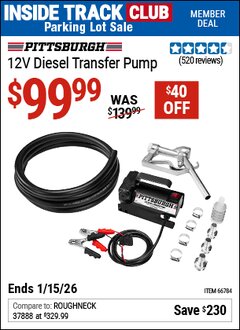 Harbor Freight ITC Coupon PITTSBURGH 12V DIESEL TRANSFER PUMP Lot No. 66784 Dates Valid: 12/31/69 - 1/15/26 - $99.99