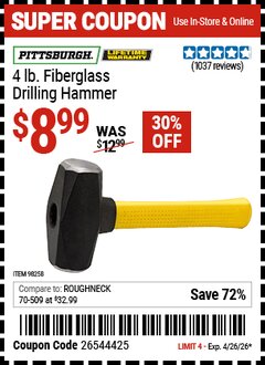 Harbor Freight Coupon PITTSBURGH 4 LB. FIBERGLASS DRILLING HAMMER Lot No. 98258 Valid Thru: 4/26/26 - $8.99