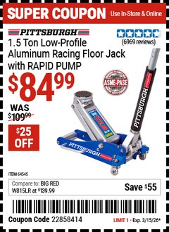 Harbor Freight Coupon PITTSBURGH 1.5 TON LOW-PROFILE ALUMINUM RACING FLOOR JACK WITH RAPID PUMP Lot No. 64545 Valid Thru: 3/15/26 - $84.99