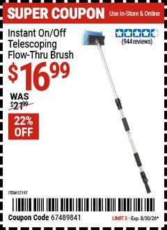 Harbor Freight Coupon INSTANT ON/OFF TELESCOPING FLOW-THRU BRUSH Lot No. 57197 EXPIRES: 8/30/26 - $16.99
