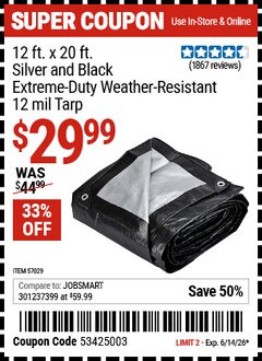 Harbor Freight Coupon 12 FT. X 20 FT. SILVER AND BLACK EXTREME-DUTY WEATHER-RESISTANT 12 MIL TARP Lot No. 57029 Valid Thru: 6/14/26 - $29.99