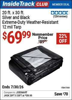 Harbor Freight ITC Coupon 20 FT. X 30 FT. SILVER AND BLACK EXTREME-DUTY WEATHER-RESISTANT 12 MIL TARP Lot No. 57030 Dates Valid: 12/31/69 - 7/30/26 - $69.99
