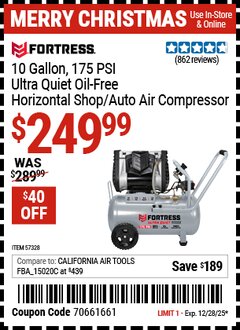 Harbor Freight Coupon FORTRESS 10 GALLON, 175 PSI ULTRA QUIET OIL-FREE HORIZONTAL SHOP/AUTO AIR COMPRESSOR Lot No. 57328 Expired: 12/28/25 - $249.99
