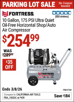 Harbor Freight Coupon FORTRESS 10 GALLON, 175 PSI ULTRA QUIET OIL-FREE HORIZONTAL SHOP/AUTO AIR COMPRESSOR Lot No. 57328 Expired: 3/8/26 - $254.99
