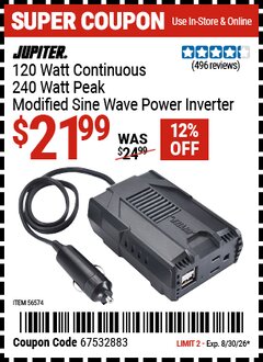Harbor Freight Coupon JUPITER 120 WATT CONTINUOUS/240 WATT PEAK MODIFIED SINE WAVE POWER INVERTER Lot No. 56574 EXPIRES: 8/30/26 - $21.99