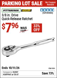 Harbor Freight Coupon PITTSBURGH 3/8 IN. DRIVE QUICK-RELEASE RATCHET Lot No. 70591/62287 Valid Thru: 10/11/26 - $7.96