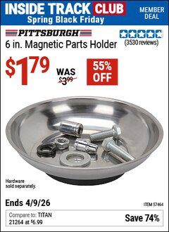 Harbor Freight ITC Coupon PITTSBURGH 6 IN. MAGNETIC PARTS HOLDER Lot No. 57464 Expired: 4/9/26 - $1.79