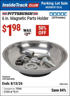 Harbor Freight ITC Coupon PITTSBURGH 6 IN. MAGNETIC PARTS HOLDER Lot No. 57464 Expired: 8/13/26 - $1.98