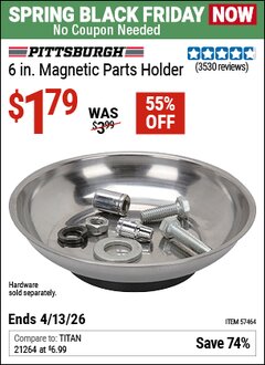 Harbor Freight Coupon PITTSBURGH 6 IN. MAGNETIC PARTS HOLDER Lot No. 57464 Expired: 4/12/26 - $1.79