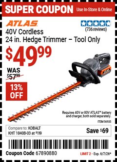 Harbor Freight Coupon ATLAS 40V CORDLESS, 24 IN. HEDGE TRIMMER- TOOL ONLY Lot No. 56935 EXPIRES: 6/7/26 - $49.99