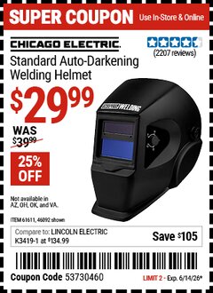Harbor Freight Coupon CHICAGO ELECTRIC STANDARD AUTO-DARKENING WELDING HELMET Lot No. 46092/61611 Expired: 6/14/26 - $29.99