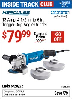 Harbor Freight Coupon HERCULES 13 AMP, 4-1/2 IN. TO 6 IN. TRIGGER-GRIP ANGLE GRINDER Lot No. 57348 Valid: 12/31/69 - 5/28/26 - $79.99